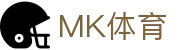 MK体育(中国）官方网站 - 更快的体育赛事平台